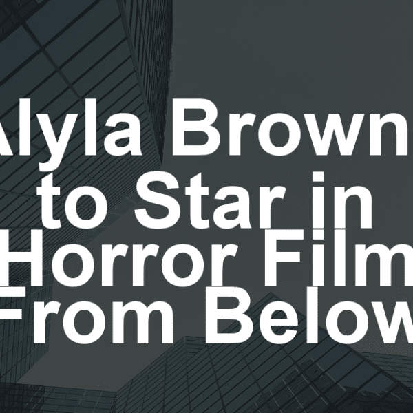 ‘Furiosa’ Breakout Alyla Browne to Star in Australian Psychological Horror ‘From Below,’ Cornerstone Selling at AFM
