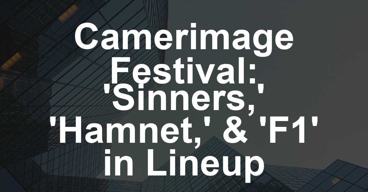 ‘Sinners,’ ‘Hamnet,’ ‘F1’ Lead Camerimage Film Festival Lineup