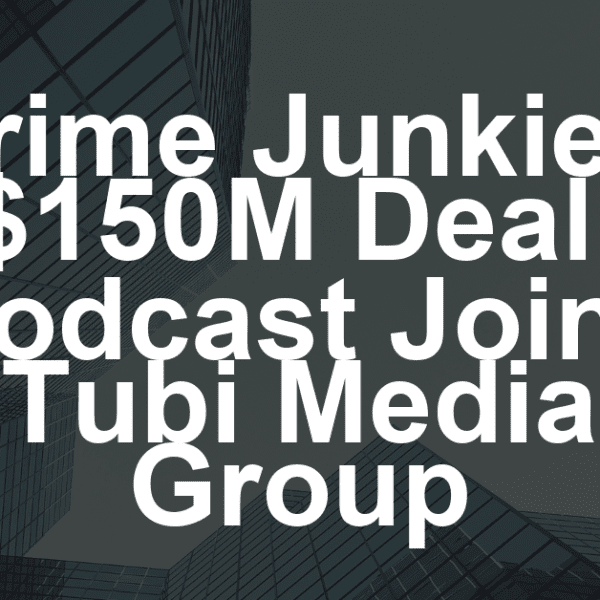Ashley Flowers’ ‘Crime Junkie’ Podcast Company Inks $150 Million Multiyear Pact With Fox Corp.’s Tubi Media Group in Exit From SiriusXM