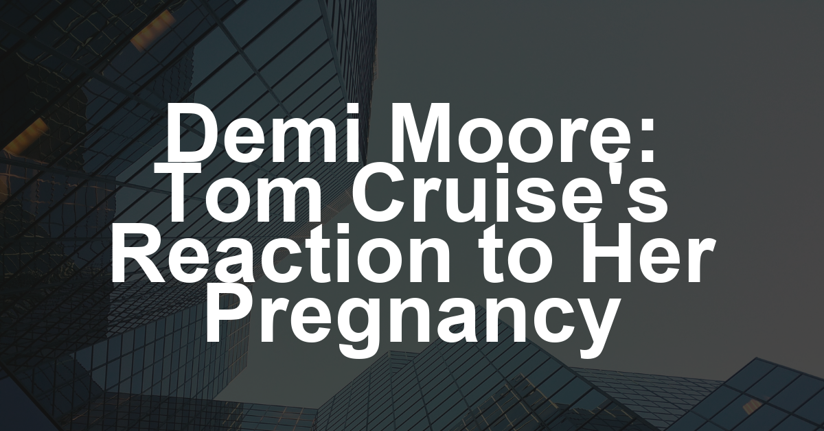 Demi Moore Says Tom Cruise ‘Was Quite Embarrassed’ by Her Pregnancy During ‘A Few Good Men’ Prep: ‘I Could Tell He Thought It Was a Bit Awkward’