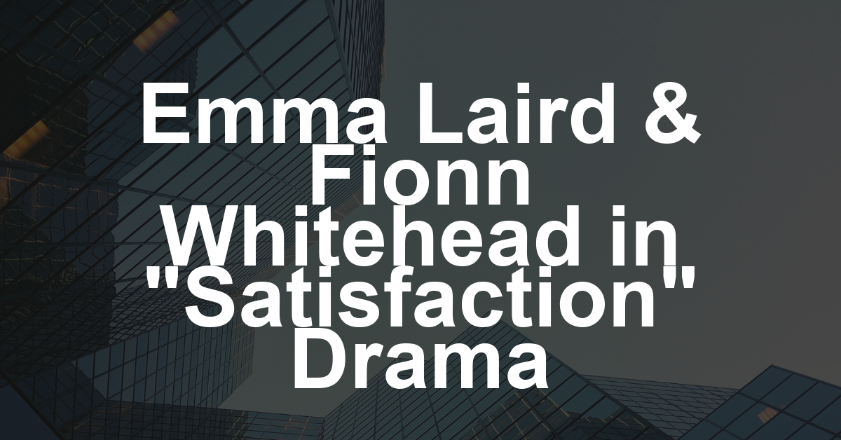 ‘The Brutalist’s’ Emma Laird, ‘Dunkirk’ Star Fionn Whitehead Unearth Buried Trauma on Greek Island Holiday in Psychological Drama ‘Satisfaction’