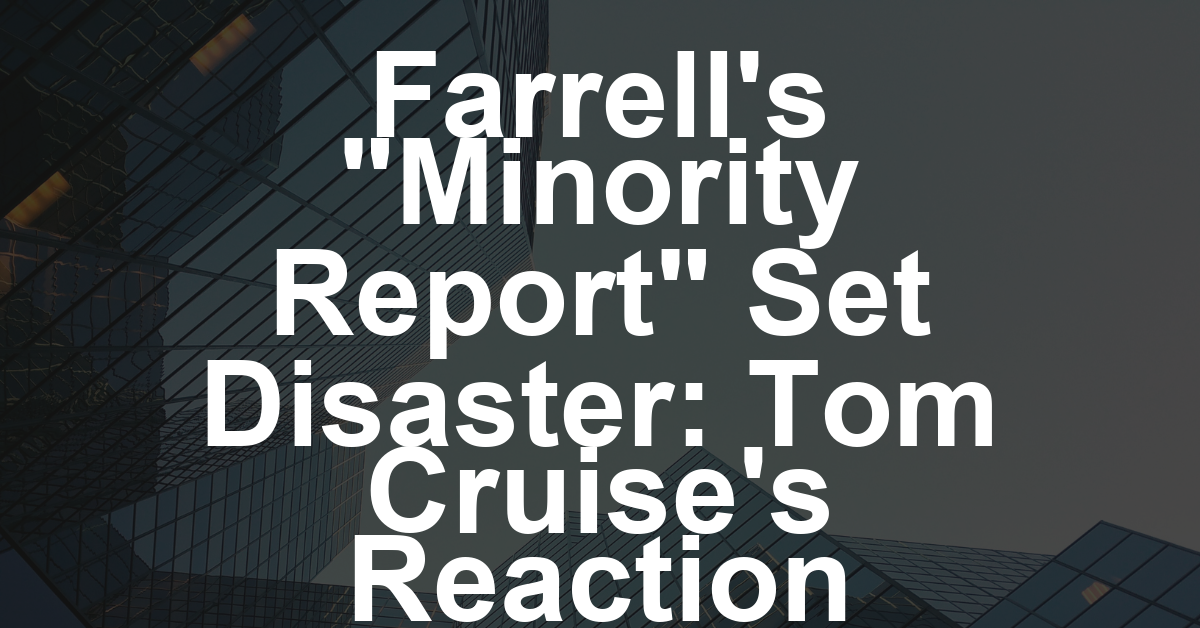Colin Farrell Says Tom Cruise ‘Was Not Happy’ on ‘Minority Report’ Set After Farrell Drank Before Filming and Needed to Do 46 Takes of One Scene: ‘It Went Terrible’