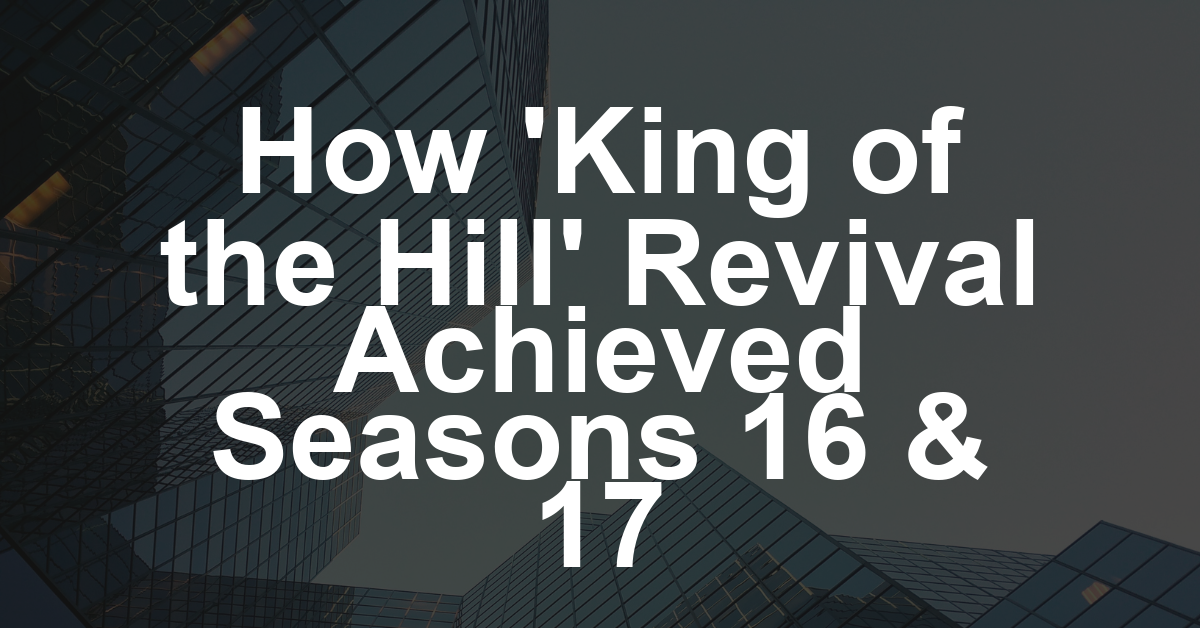 ‘King of the Hill’ Renewed for Season 16 and 17 at Hulu