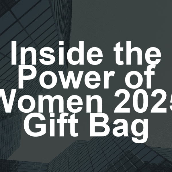 Inside the Power of Women 2025 Gift Bag