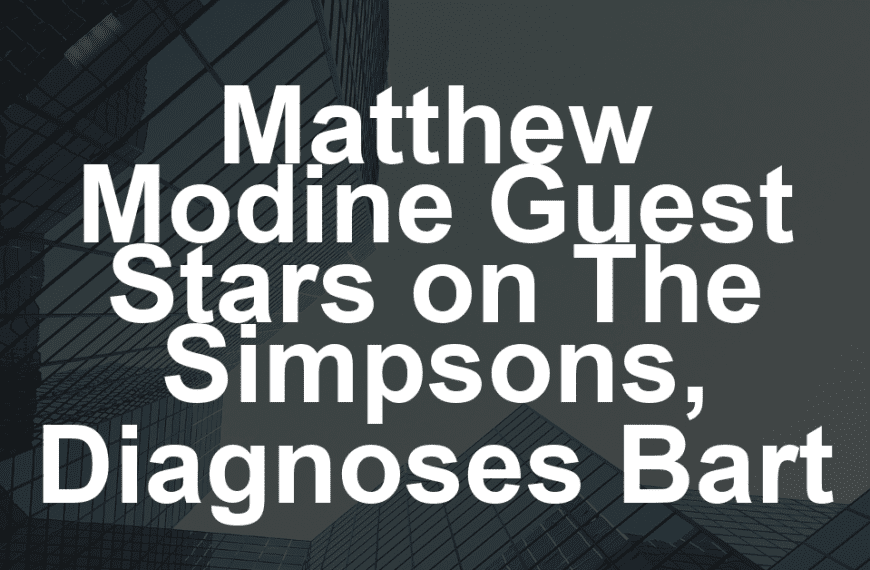 Matthew Modine Guest Stars on The Simpsons, Diagnoses Bart