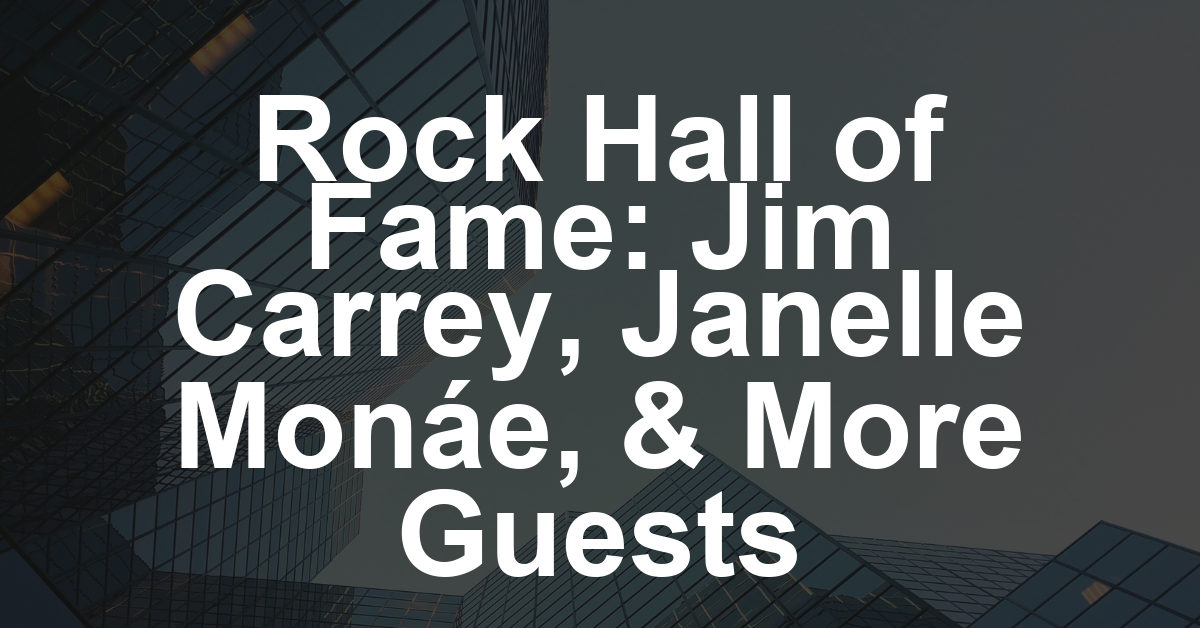 Jim Carrey, Janelle Monáe, Nathaniel Rateliff Among 17 Added Guests Announced for Rock Hall of Fame Ceremony