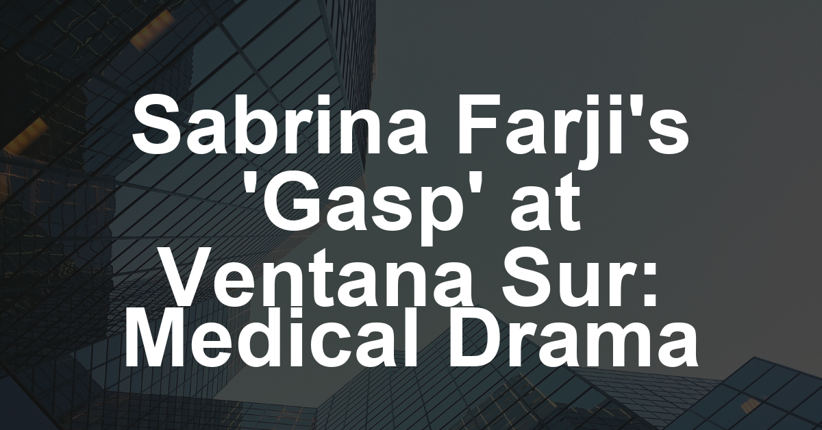 Leading Argentinian Producer Sabrina Farji Heading to Ventana Sur With Medical Drama ‘Gasp’ (EXCLUSIVE)