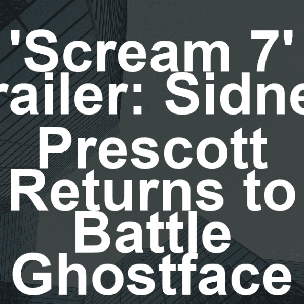 ‘Scream 7’ Trailer: Neve Campbell Brings Sidney Prescott Back to Face Off Against a Grisly Ghostface