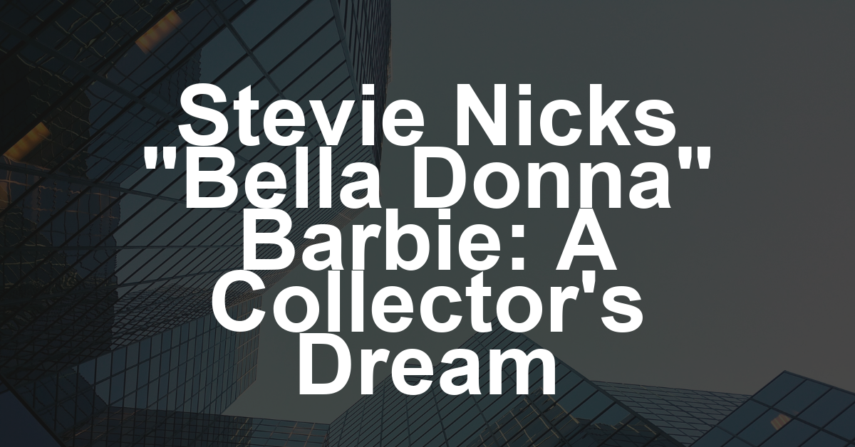 This Stevie Nicks Barbie Pays Homage to Singer’s Debut Solo Album ‘Bella Donna’