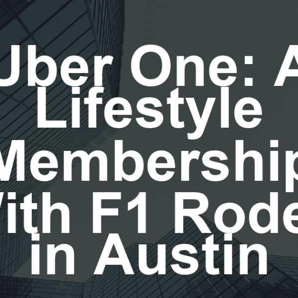 Uber Elevates ‘Uber One’ Into Lifestyle Membership With F1 Rodeo Party in Austin