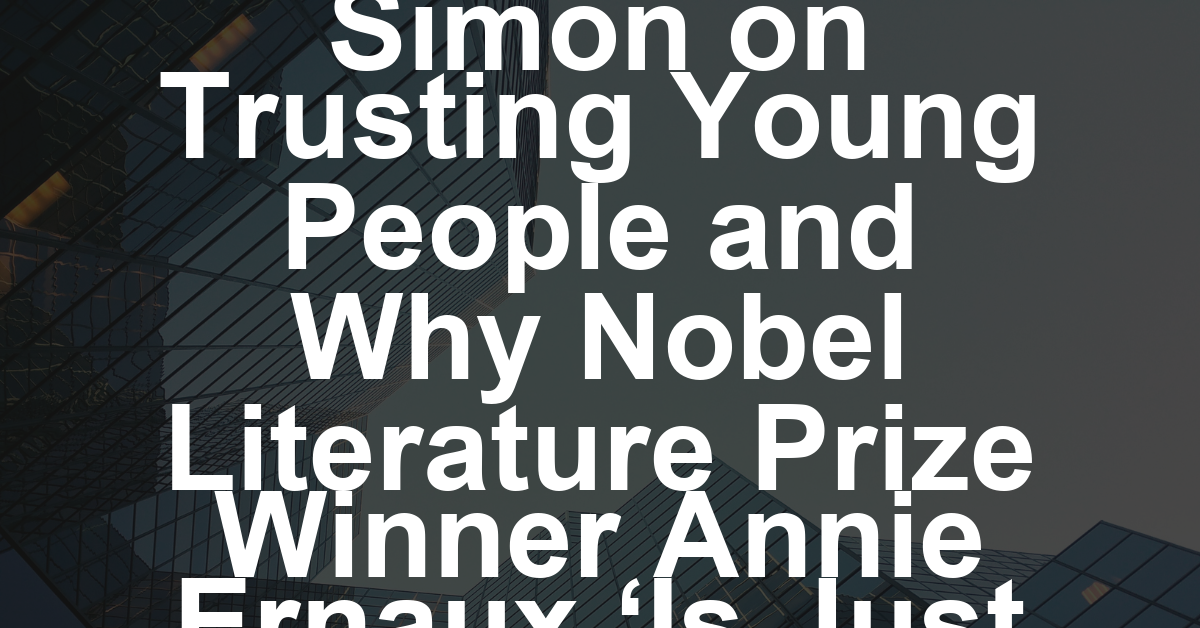 ‘Writing Life’ Director Claire Simon on Trusting Young People and Why Nobel Literature Prize Winner Annie Ernaux ‘Is Just Like George Clooney’